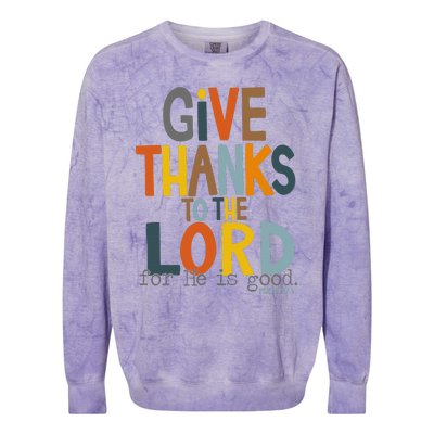 Give Thanks To The Lord For He Is Good Retro Thanksgiving Colorblast Crewneck Sweatshirt