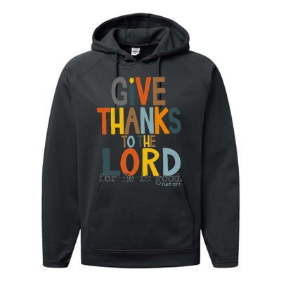 Give Thanks To The Lord For He Is Good Retro Thanksgiving Performance Fleece Hoodie