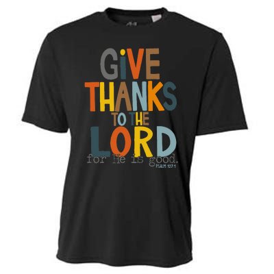 Give Thanks To The Lord For He Is Good Retro Thanksgiving Cooling Performance Crew T-Shirt