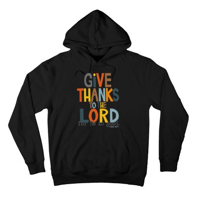 Give Thanks To The Lord For He Is Good Retro Thanksgiving Hoodie