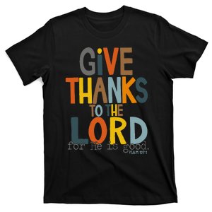 Give Thanks To The Lord For He Is Good Retro Thanksgiving T-Shirt