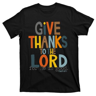 Give Thanks To The Lord For He Is Good Retro Thanksgiving T-Shirt