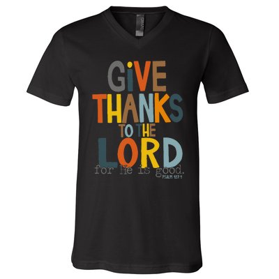 Give Thanks To The Lord For He Is Good Retro Thanksgiving V-Neck T-Shirt