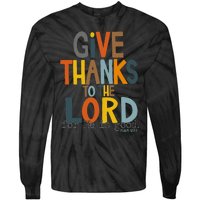 Give Thanks To The Lord For He Is Good Retro Thanksgiving Tie-Dye Long Sleeve Shirt