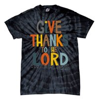 Give Thanks To The Lord For He Is Good Retro Thanksgiving Tie-Dye T-Shirt