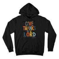 Give Thanks To The Lord For He Is Good Retro Thanksgiving Tall Hoodie