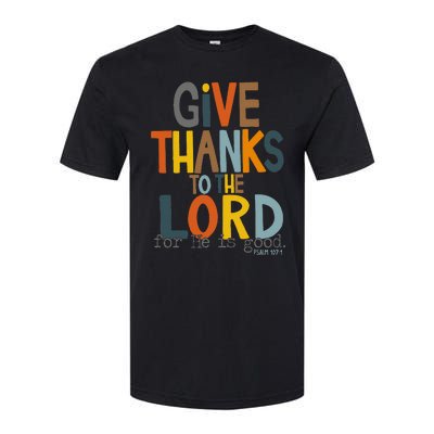 Give Thanks To The Lord For He Is Good Retro Thanksgiving Softstyle CVC T-Shirt