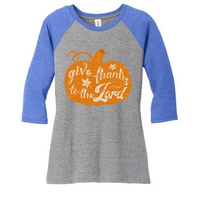 Give Thanks To The Lord Pumpkin Gift Women's Tri-Blend 3/4-Sleeve Raglan Shirt