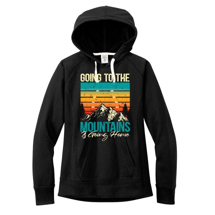 Going To The Mountains Is Going Home Women's Fleece Hoodie