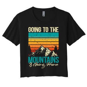 Going To The Mountains Is Going Home Women's Crop Top Tee