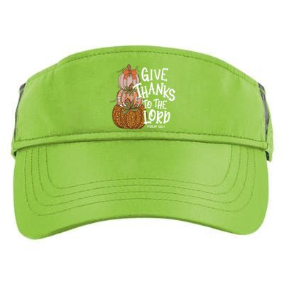 Give Thanks To The Lord Thanksgiving Pumpkin Christian Jesus Funny Gift Adult Drive Performance Visor