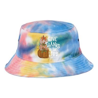 Give Thanks To The Lord Thanksgiving Pumpkin Christian Jesus Funny Gift Tie Dye Newport Bucket Hat