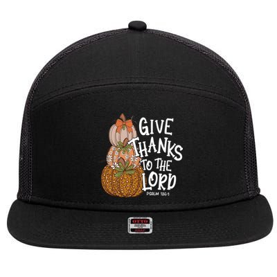 Give Thanks To The Lord Thanksgiving Pumpkin Christian Jesus Funny Gift 7 Panel Mesh Trucker Snapback Hat