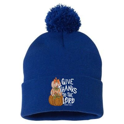 Give Thanks To The Lord Thanksgiving Pumpkin Christian Jesus Funny Gift Pom Pom 12in Knit Beanie