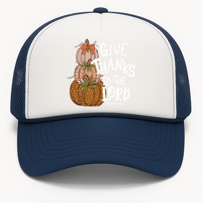 Give Thanks To The Lord Thanksgiving Pumpkin Christian Jesus Funny Gift Trucker Hat