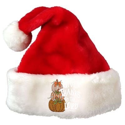 Give Thanks To The Lord Thanksgiving Pumpkin Christian Jesus Funny Gift Premium Christmas Santa Hat