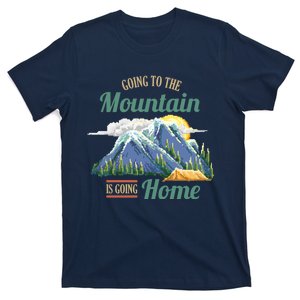 Going To The Mountain Is Going Home T-Shirt