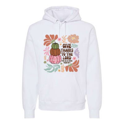 Give Thanks To The Lord Floral Fall Premium Hoodie