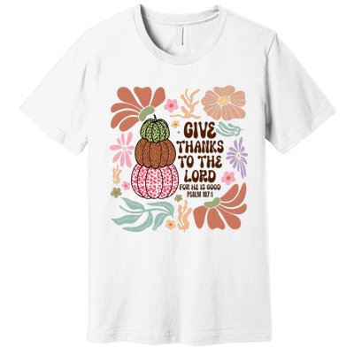 Give Thanks To The Lord Floral Fall Premium T-Shirt