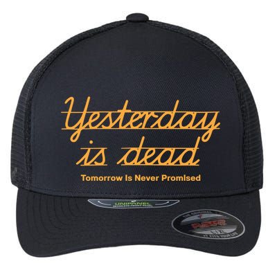Give Them Their Flowers Yester Day Is Dead Flexfit Unipanel Trucker Cap
