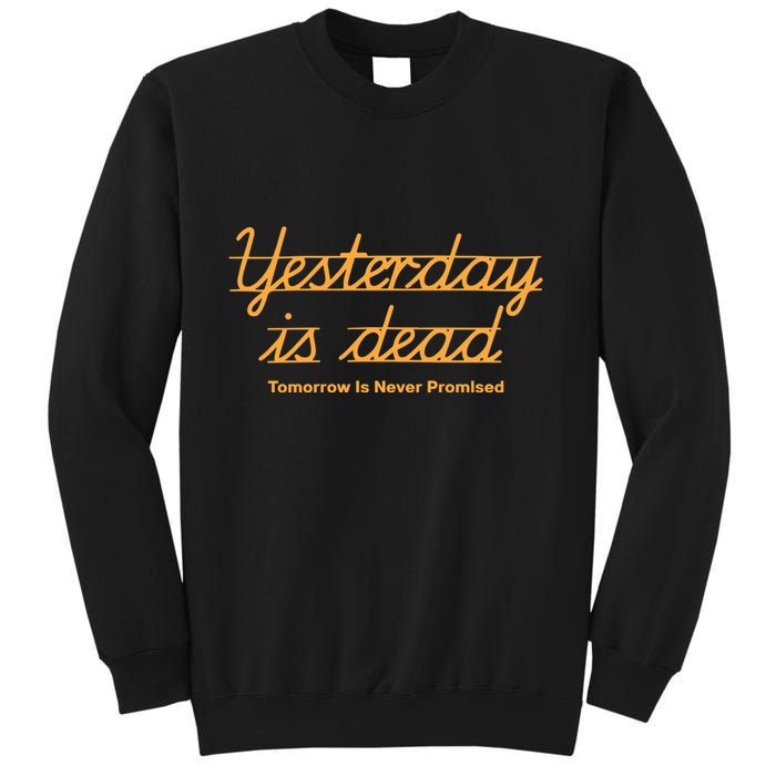 Give Them Their Flowers Yester Day Is Dead Sweatshirt