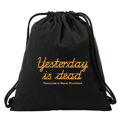 Give Them Their Flowers Yester Day Is Dead Drawstring Bag