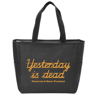 Give Them Their Flowers Yester Day Is Dead Zip Tote Bag