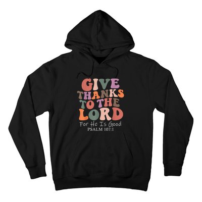 Give Thanks To The Lord For He Is Good Christian Hoodie