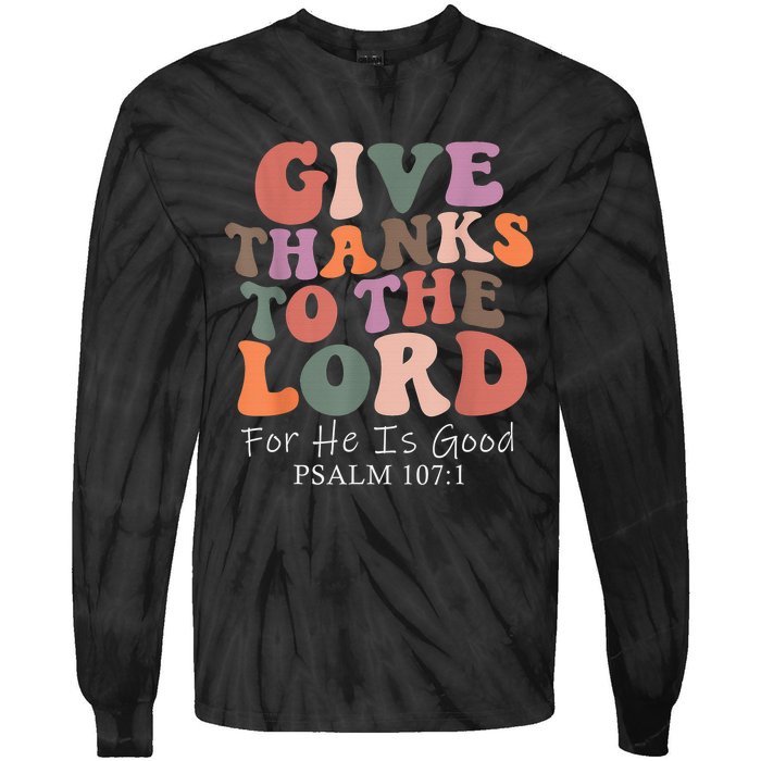 Give Thanks To The Lord For He Is Good Christian Tie-Dye Long Sleeve Shirt