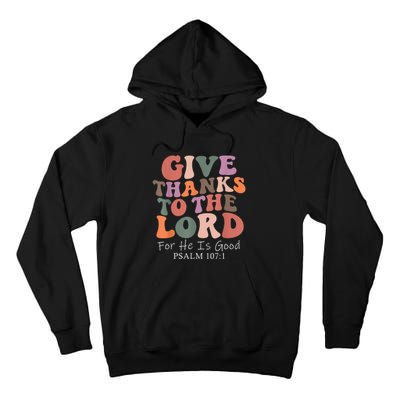 Give Thanks To The Lord For He Is Good Christian Tall Hoodie