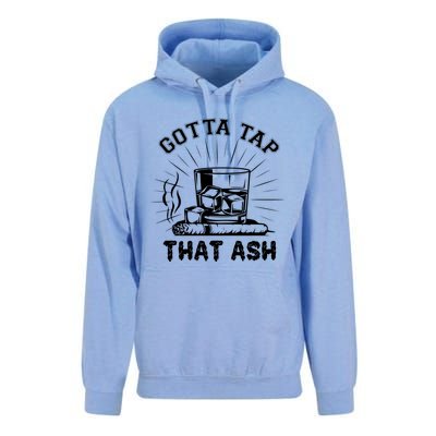 Gotta Tap That Ash Cigar Whiskey Lover Unisex Surf Hoodie