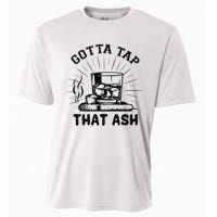 Gotta Tap That Ash Cigar Whiskey Lover Cooling Performance Crew T-Shirt