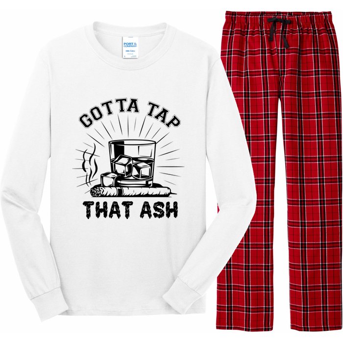 Gotta Tap That Ash Cigar Whiskey Lover Long Sleeve Pajama Set