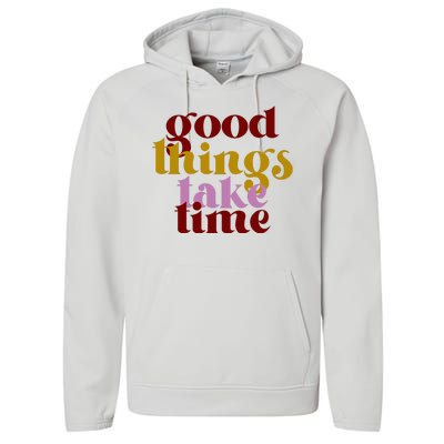 Good Things Take Time Positive Performance Fleece Hoodie