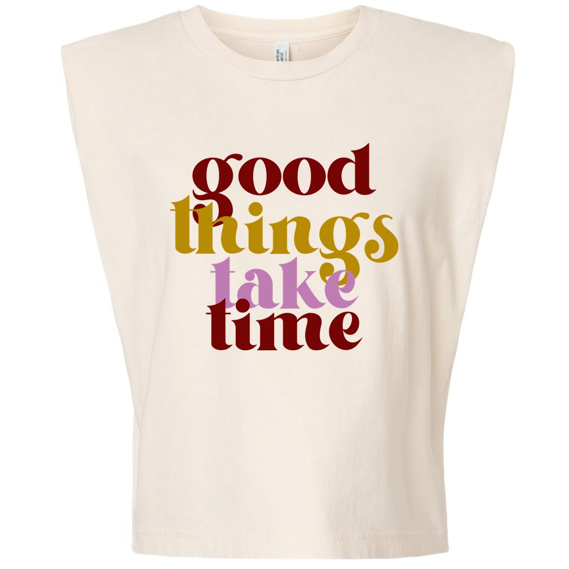 Good Things Take Time Positive Garment-Dyed Women's Muscle Tee