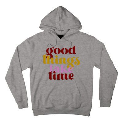 Good Things Take Time Positive Tall Hoodie