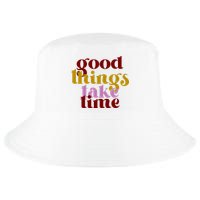 Good Things Take Time Positive Cool Comfort Performance Bucket Hat