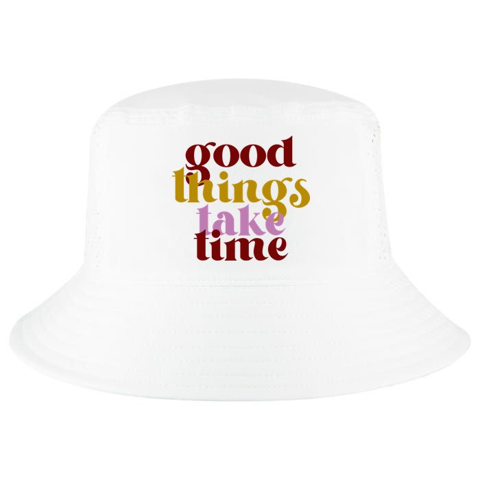 Good Things Take Time Positive Cool Comfort Performance Bucket Hat