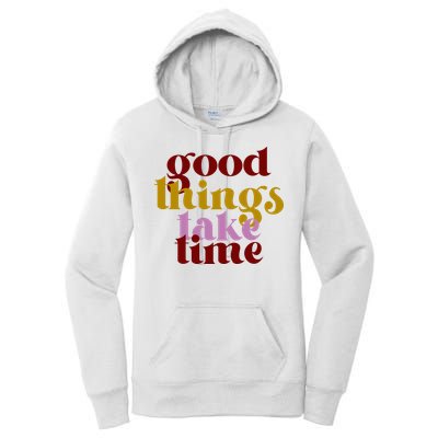 Good Things Take Time Positive Women's Pullover Hoodie