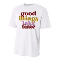 Good Things Take Time Positive Performance Sprint T-Shirt