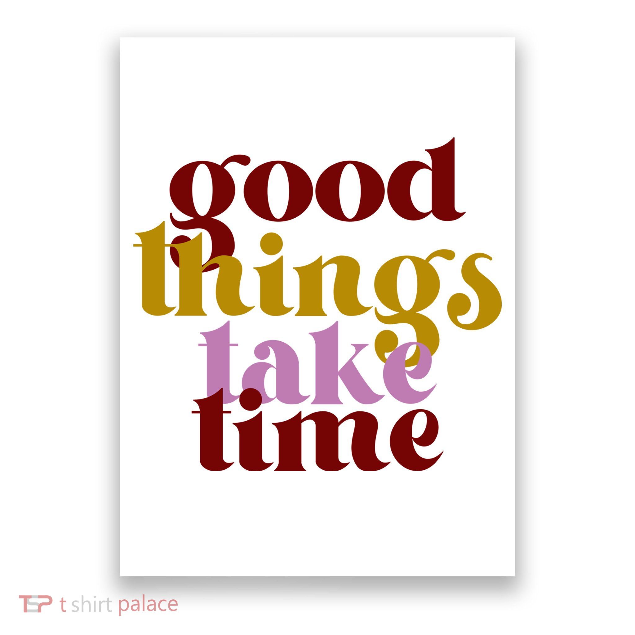 Good Things Take Time Positive Poster