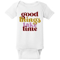 Good Things Take Time Positive Baby Bodysuit