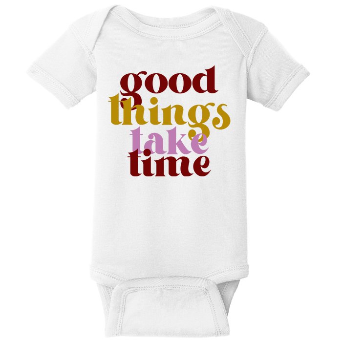 Good Things Take Time Positive Baby Bodysuit