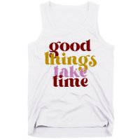 Good Things Take Time Positive Tank Top