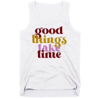 Good Things Take Time Positive Tank Top