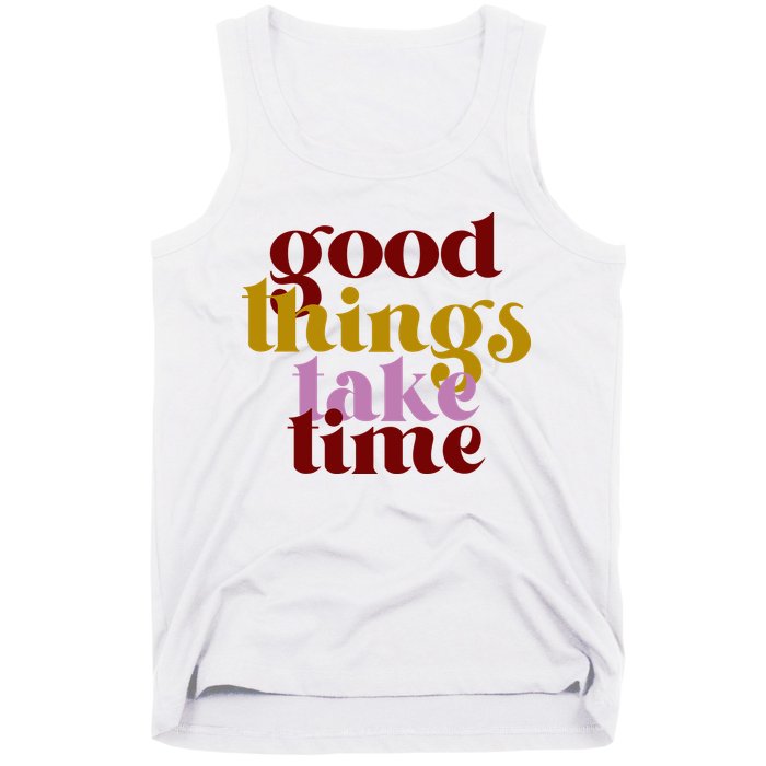 Good Things Take Time Positive Tank Top