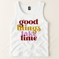 Good Things Take Time Positive Tank Top