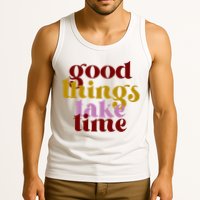 Good Things Take Time Positive Tank Top