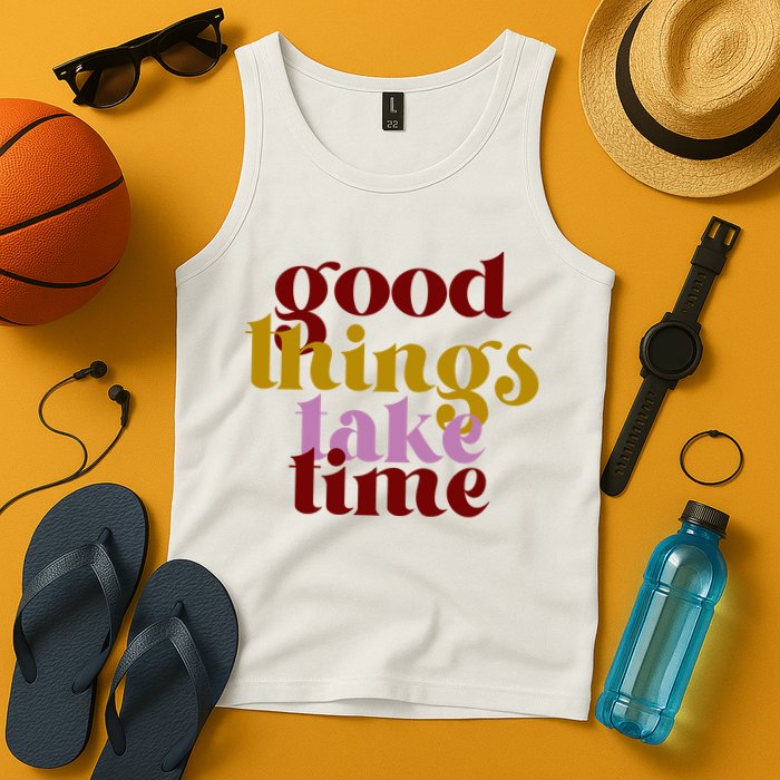 Good Things Take Time Positive Tank Top