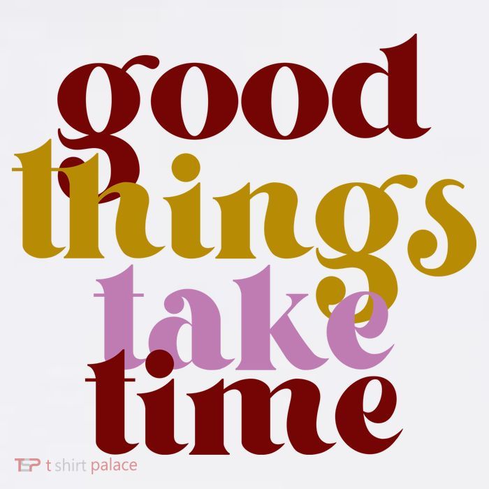 Good Things Take Time Positive Toddler T-Shirt